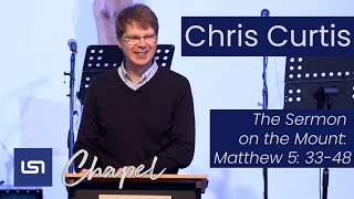 LST Chapel  The Sermon On The Mount Matthew 5 3348 with Chris Curtis [upl. by Demona801]