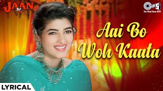 Aai Bo Woh Kaata  Lyrical  Jaan  Twinkle Khanna  Alka Yagnik  90s Hits Hindi Song [upl. by Ceil668]