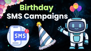 Birthday SMS Chatbot Campaigns Engage Customers With Personalized Text Message Marketing [upl. by Anilad]