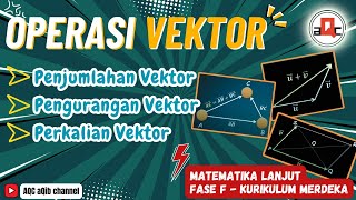 OPERASI VEKTOR  Penjumlahan Pengurangan dan Perkalian Vektor  Matematika Peminatan Kelas X MIPA [upl. by Enial260]