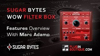 Sugar Bytes WOW Filter Box VST Plugin  Features Overview [upl. by Dennis]