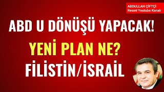 ABD U DÖNÜŞÜ YAPACAK YENİ PLAN NE [upl. by Notneiuq]