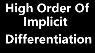 THE HIGH ORDER DERIVATIVES WITH IMPLICIT DIFFERENTIATION [upl. by Ikkin]