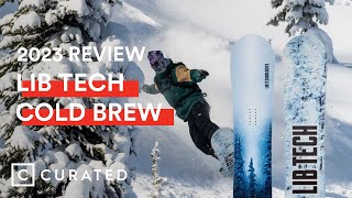 2023 Lib Tech Cold Brew Snowboard Review  Curated [upl. by Letha]