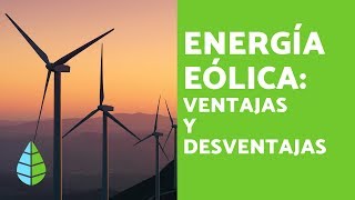 ENERGÍAS RENOVABLES  VENTAJAS y DESVENTAJAS de la ENERGÍA EÓLICA [upl. by Ahsienyt]