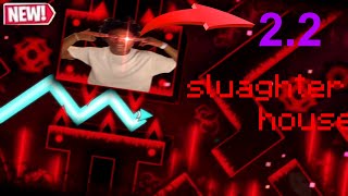 I Completed Slaughterhouse in Geometry Dash 22 [upl. by Pauly]