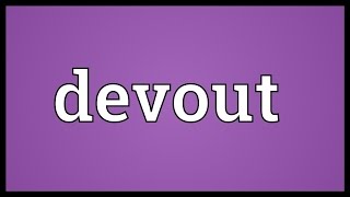 Devout Meaning [upl. by Nigem]