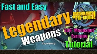 Borderlands The Pre Sequel  Fast Guaranteed Legendary Weapons  Tutorial  EOS Moonshot Faming [upl. by Giulia]