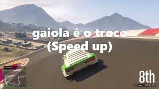 gaiola é o troco  Speed up [upl. by Malita]