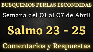 BUSQUEMOS PERLAS ESCONDIDAS ✅ SEMANA DEL 01 AL 07 DE ABRIL ♡ SALMOS 23  25 [upl. by Levana]