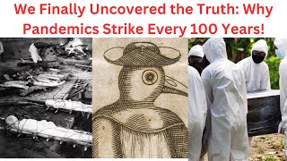 We Finally Uncovered Truth Why Pandemics Strike Every 100 Years pandemic mystery facts omg [upl. by Bardo442]