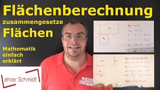 Flächenberechnung  zusammengesetzte Flächen  Mathematik  einfach erklärt  Lehrerschmidt [upl. by Lisbeth836]