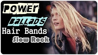 Power Ballads From Hair Bands  Slow Rock 80s 90s  The Best Rock Songs of 80s 90s Playlist [upl. by Ellerey400]