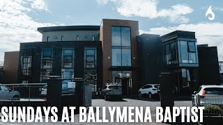 Sundays at Ballymena Baptist [upl. by Naimerej]