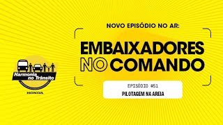 Embaixadores no Comando – Episódio 51 Pilotagem na Areia [upl. by Shaw520]