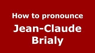 How to pronounce JeanClaude Brialy FrenchFrance  PronounceNamescom [upl. by Ilrebmik]