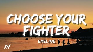 Emeline  Choose Your Fighter Lyrics [upl. by Nakeber142]