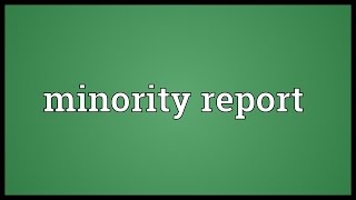 Minority report Meaning [upl. by Monjo]