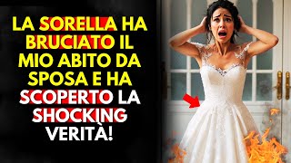 LA SORELLA HA BRUCIATO IL MIO ABITO DA SPOSA MA HA SCOPERTO QUALCOSA DI ANCORA PIÙ SHOCKANTE [upl. by Hawger]