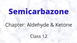 Formation of semicarbazone  Aldehyde and ketone  class12  Organic chemistry NCERT semicarbazone [upl. by Currier541]