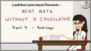 MCAT Math Vid 9  Antilogs in pH and pKa Without A Calculator [upl. by Nelsen370]