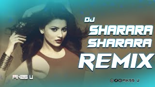 Sharara Sharara  Dj l Dance Remix l Pikss U l BollyMix 2024 l Tik Tok Dj l Lets Dance l PikssU [upl. by Ereynihc]