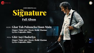 The Signature  Full Album  Anupam Kher Mahima Choudhary Ranvir Shorey amp Neena K  Talat Aziz [upl. by Ysset]