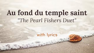 Au fond du temple saint quotThe Pearl Fishers Duetquot Lyric Video [upl. by Annahael]