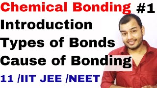 11 Chap 4  Chemical Bonding and Molecular Structure 01 Introduction  Cause of Chemical Bonding [upl. by Lyris]