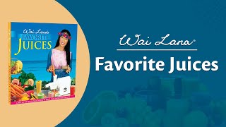 85 recipes for Fresh Juices Smoothies and guilt free Desserts  Wai Lanas Favorite Juices [upl. by Nitsid]