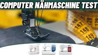 ▶ Computer Nähmaschine Test 2023  3 Beste Computer Nähmaschinen [upl. by Astrahan653]