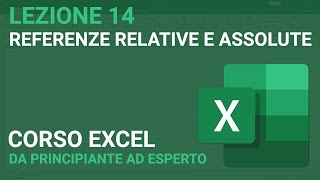 Referenze relative e assolute  EXCEL TUTORIAL ITALIANO 14 [upl. by Lowry]