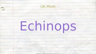 How to pronounce echinops [upl. by Nido]