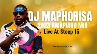 Dj Maphorisa  Amapiano Mix 2023  Live at Stoep15 [upl. by Cherri]