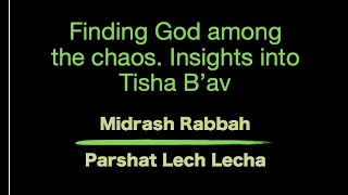 Midrash Lech Lecha Finding God among the chaos [upl. by Ydnir]