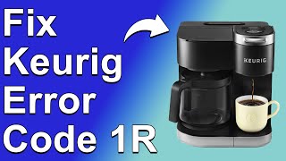 How To Fix Keurig Error Code 1R Software Malfunction  What You Can Do To Solve The Error Code 1R [upl. by Dalton]