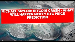 Michael Saylor Bitcoin CRASH  What Will Happen Next BTC Price Prediction [upl. by Tsuda]