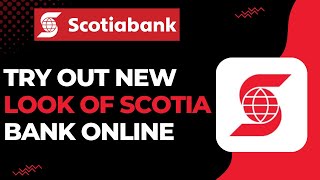 How to Try Out New Look of Scotiabank Online [upl. by Anyd989]