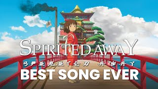 Spirited Away  Where the Spirit Sleeps  Best Song Ever [upl. by Rossing725]