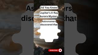 Jupiter’s XRay Aurora Mystery cosmos spacefacts JupiterAurora SpacePhysics MoonsOfJupiter [upl. by Wald]