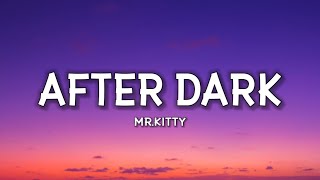 MrKitty  After Dark Lyrics quotIf I can’t have you no one canquot Tiktok Song [upl. by Netsew]