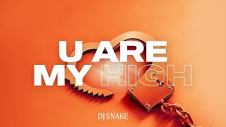 DJ Snake  You Are My High Official Audio [upl. by Pickett97]