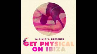 MANDY Presents Get Physical On Ibiza mixed by MANTU amp Julian Ganzer [upl. by Madelin]