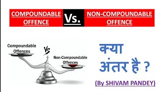 Difference between COMPOUNDABLE and NonCOMPOUNDABLE OFFENCE  sec320 crpc  OFFENCE  Legal [upl. by Letnahc]