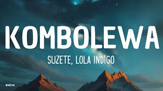 Suzete Lola Indigo  KOMBOLEWA Remix Lyrics [upl. by Lahcim911]