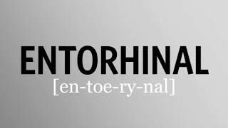 How to pronounce entorhinal [upl. by Anihtyc]