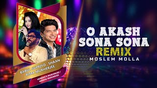 O Akash Sona Sona Remix by Moslem Molla  Babul Supriyo  Shaan  Rima Mukherjee  Dj Remix Song [upl. by Haldan]