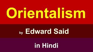 Orientalism by Edward Said Summary in Hindi [upl. by Ydde]