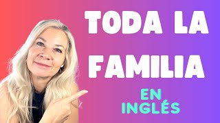 TODA LA FAMILIA EN INGLÉS FÁCIL Y SENCILLO [upl. by Oriane]