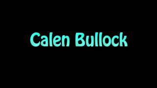 Learn How To Pronounce Calen Bullock [upl. by Almeida]